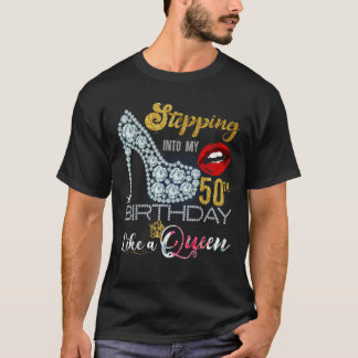 Stap in mijn 50e verjaardag als een koningin 50 ja t-shirt