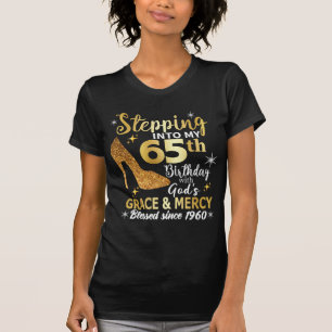 Stap in mijn 65ste verjaardag met goden genade t-shirt