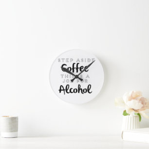 Stap naast koffie Dit is een taak voor alcohol Ronde Klok