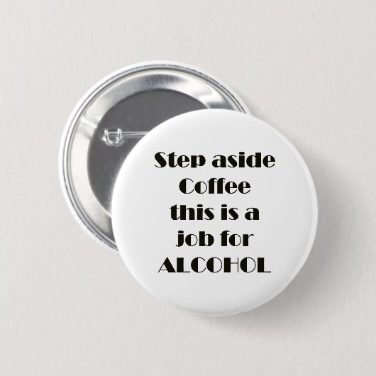 Stap naast koffie ronde button 5,7 cm (Voorkant /achterkant)