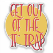 Stap uit de "als" val 12 stappen slogan sticker (Voorkant)