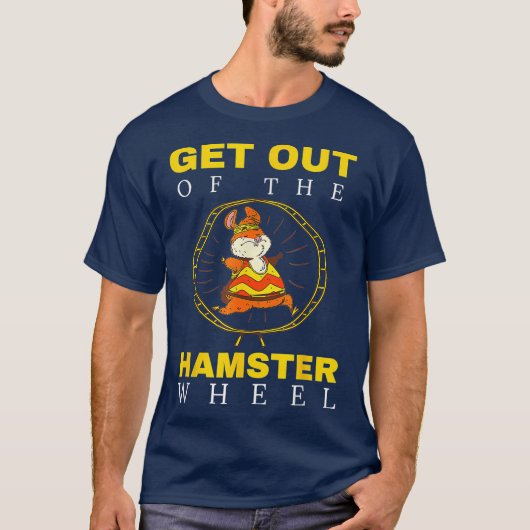 Stap uit de Hamster Wheel Business Kantoor T-shirt (Voorkant)