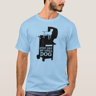 Stap uit mijn grill, DOG T-shirt