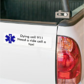 star_of_life, Dying vraag 911need een ritvraag a.. Bumpersticker (Op Truck)
