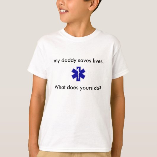star_of_life, mijn vader redt levens... t-shirt (Voorkant)