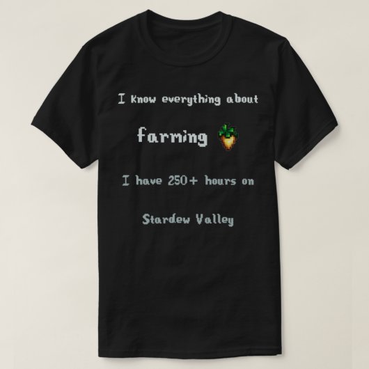 Stardew Valley, ik weet alles over landbouw T-shirt (Design voorkant)