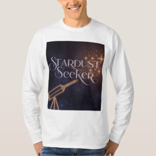 Stardust Seeker Astronomie en ruimteverkenning T-shirt
