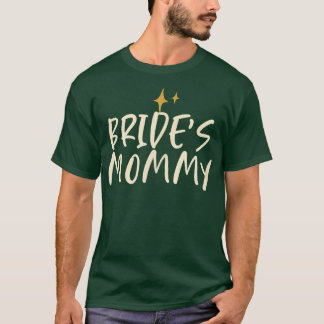 Stars Funny Friend Gezegde Bride's mama T-shirt