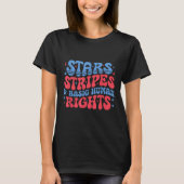 Stars Stripes And Basic Human Rights 4th Of July P T-shirt (Voorkant)