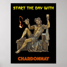 Start de dag met Chardonnay. Bacchus God van wijn Poster