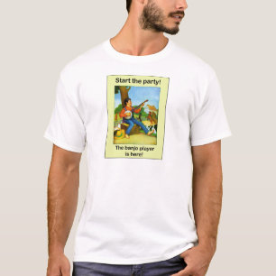 Start het feest! De banjo speler is hier! T-shirt