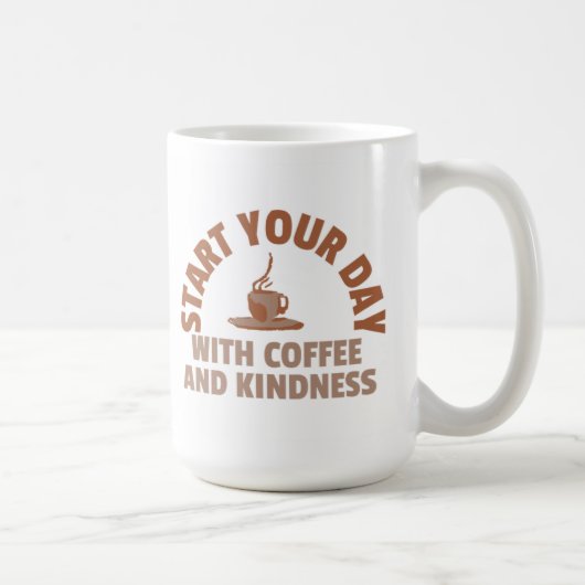 Start je dag met koffie en vriendelijkheid mok (Rechts)