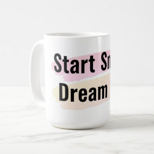 Start Kleine Droom Grote Motivatie Koffie Mok