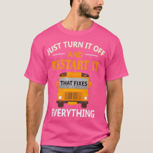 Start opnieuw op dat alles wat de schoolbus bestuu t-shirt