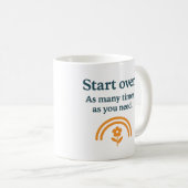 Start over. As many times as you need - Mug Koffiemok (Voorkant rechts)