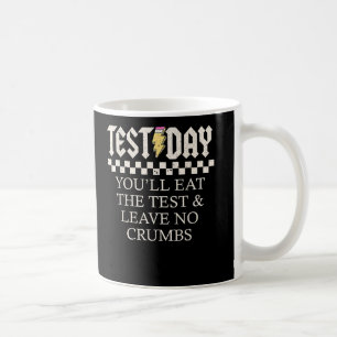 Start State Testing Day Je zult de test eten Koffiemok