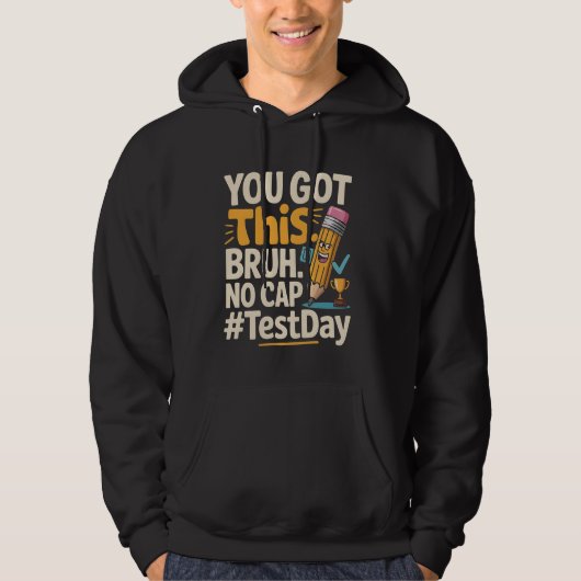 Start State Testing Day Motivatie Je hebt deze BR Hoodie (Voorkant)