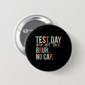 Start State Testing Day Motivatie Je hebt deze BR Ronde Button 5,7 Cm (Voorkant /achterkant)