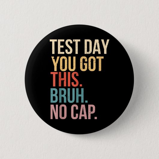 Start State Testing Day Motivatie Je hebt deze BR Ronde Button 5,7 Cm (Voorkant)