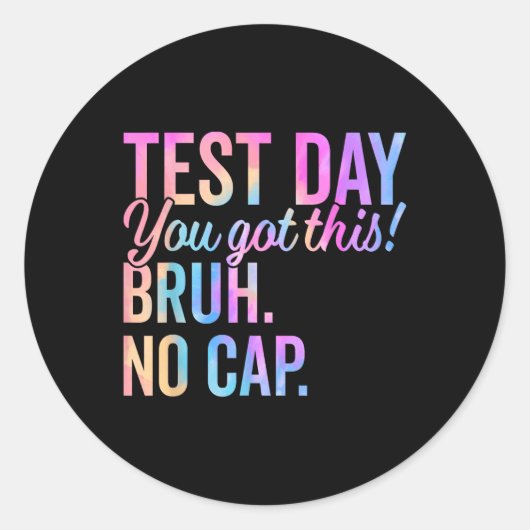 Start State Testing Day Motivatie Je hebt deze BR Ronde Sticker (Voorkant)