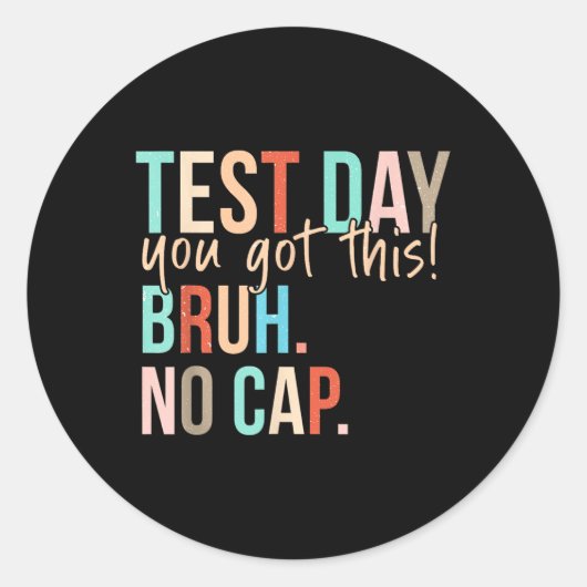 Start State Testing Day Motivatie Je hebt deze BR Ronde Sticker (Voorkant)