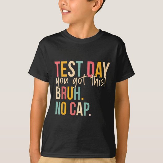 Start State Testing Day Motivatie Je hebt deze BR T-shirt (Voorkant)