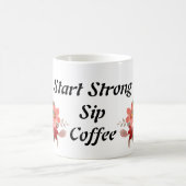 Start Sterke Sip Koffie cool trendy Quotes Magische Mok (Center)
