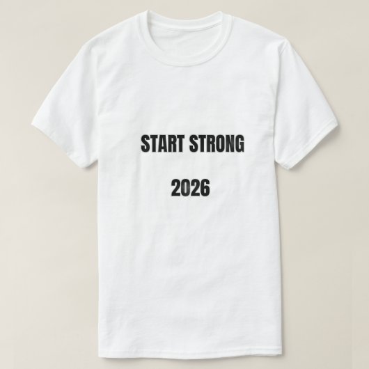 Start Strong 2026 Typography Design | New Year Mot T-shirt (Design voorkant)
