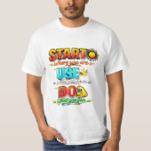 Start Use Do OG T-Shirt | Motivational Quote Tee  (Voorkant)