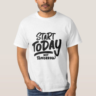 "Start-vandaag-niet-morgen" citaat T-shirt