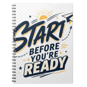 Start Voordat Je Gereed Bent Motiverende Inspirati Notitieboek