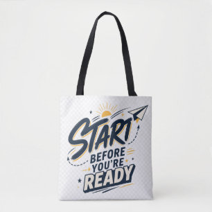 Start Voordat Je Gereed Bent Motiverende Inspirati Tote Bag