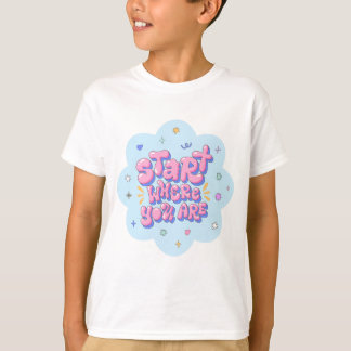 Start Waar Je Bent Borrelige Typografie Kids T-shirt