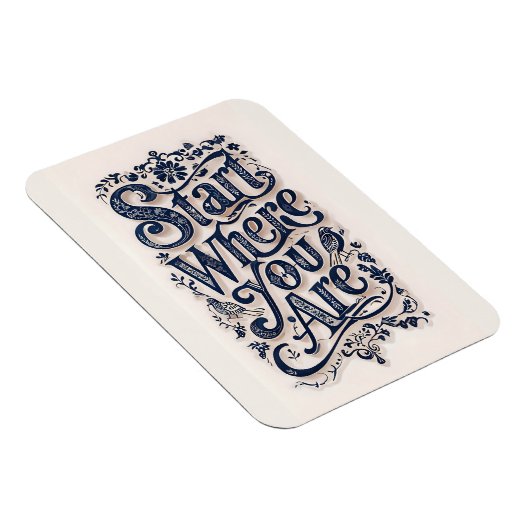 Start Where You Are Inspirational Decorative  Magneet (Rechterzijde)