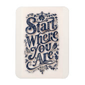 Start Where You Are Inspirational Decorative  Magneet (Verticaal)