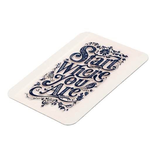 Start Where You Are Inspirational Decorative  Magneet (Linkerzijde)