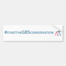 #starttheGBSconversation Bumpersticker