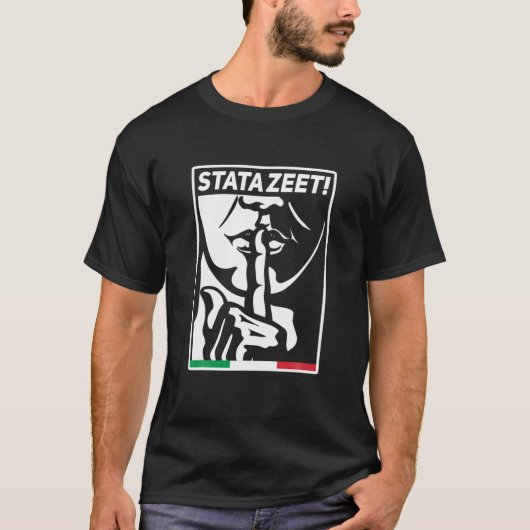 STATAZEET BE Quiet STATAZIT Grappig Italiaans-Amer T-shirt (Voorkant)
