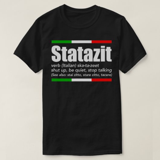 Statazit Italiaans Slang Engels betekent dat je je T-shirt (Design voorkant)