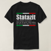Statazit Italiaans Slang Engels betekent dat je je T-shirt (Design voorkant)