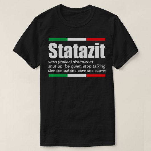 Statazit Italiaans Slang Engels betekent dat je je T-shirt (Design voorkant)