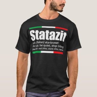 Statazit Italiaans Slang Engels betekent dat je je T-shirt