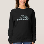 State Licensed Pharmacist Professional Typography Trui (Voorkant)