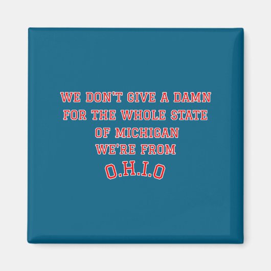 State Of Ohio We Don't Give A For Michigan  Magneet (Voorkant)