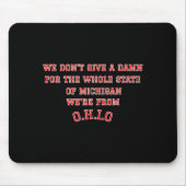 State Of Ohio We Don't Give A For Michigan  Muismat (Voorkant)