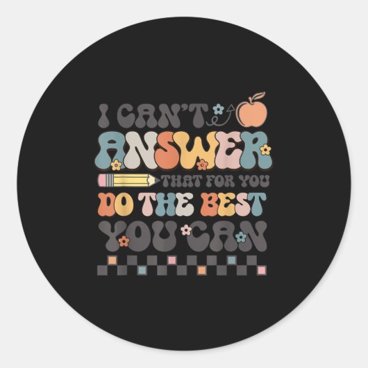 State Testing Day Motivational I Cant Answer That Ronde Sticker (Voorkant)