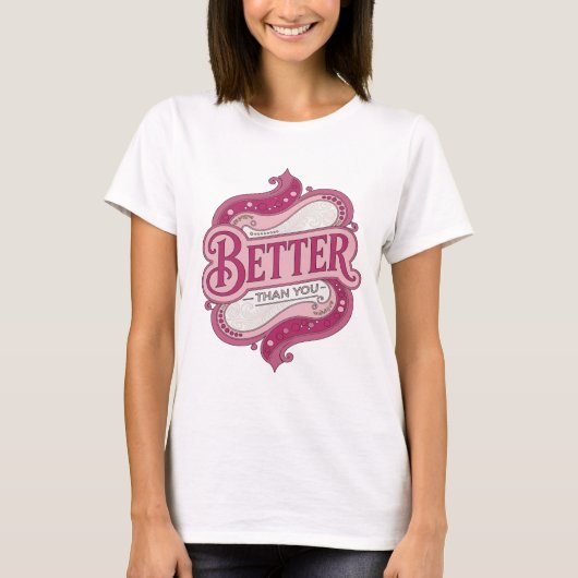 Statement Roze BETTER DAN JOUW Custom Ontwerp T-shirt (Voorkant)