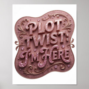 Statement Roze PLOT TWIST IK BEN HIER Tekst Ontwer Poster