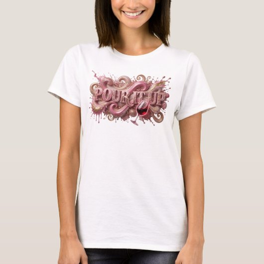 Statement Roze POUR IT UP T-shirt (Voorkant)
