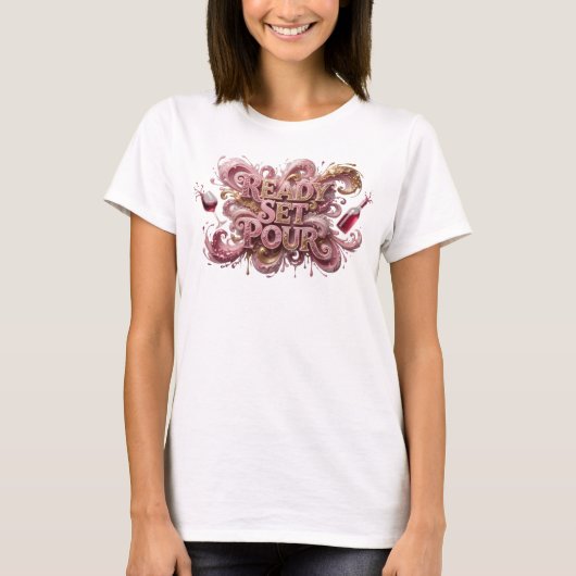 Statement Roze READY SET POUR Grafische T-shirt (Voorkant)